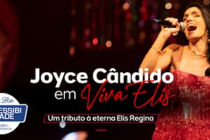 Joyce Cândido Em: Viva Elis no TEATRO CLARO RIO
