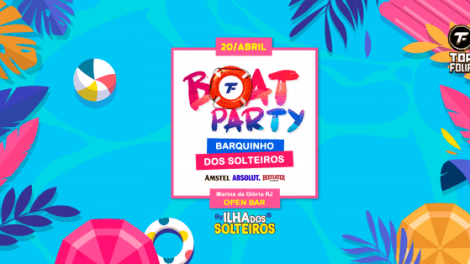 20/ABR: Boat Party - Edição Barquinho dos Solteiros - OPEN BAR na MARINA DA GLÓRIA - RJ