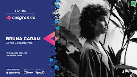 BRUNA CARAM - CANTA GONZAGUINHA NO TEATRO CESGRANRIO