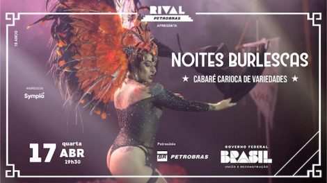 CABARÉ CARIOCA DE VARIEDADES APRESENTA “NOITES BURLESCAS” NO TEATRO RIVAL PETROBRAS