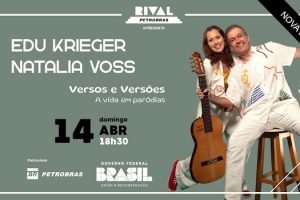 EDU KRIEGER E NATALIA VOSS DE VOLTA COM “VERSOS E VERSÕES – A VIDA EM PARÓDIAS” NO TEATRO RIVAL PETROBRAS