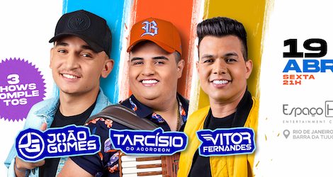 João Gomes, Tarcísio do Acordeon e Vitor Fernandes no ESPAÇO HALL - RJ