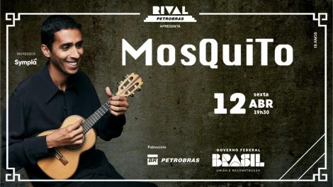 MOSQUITO NO TEATRO RIVAL PETROBRAS