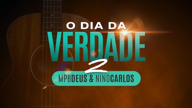"O Dia da Verdade 2" - Show de Música com MPB Deus e Nino Carlos no Teatro Brigitte Blair