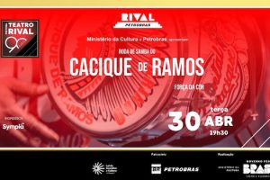 RODA DE SAMBA DO CACIQUE DE RAMOS COM FORÇA DA COR NO TEATRO RIVAL PETROBRAS