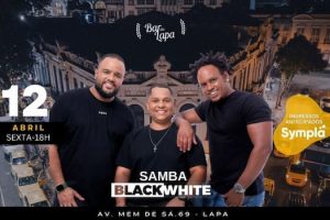 SAMBA BLACK WHITE NO BAR DA LAPA