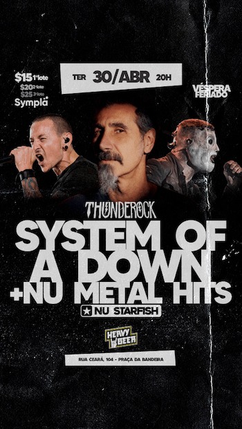 SYSTEM OF A DOWN + NU METAL HITS - THUNDEROCK + NU STARFISH AO VIVO (VÉSPERA FERIADO) no HEAVY BEER