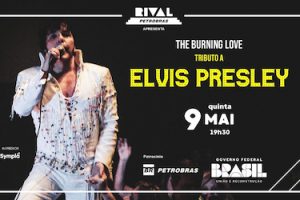 THE BURNING LOVE BAND – UM TRIBUTO A ELVIS PRESLEY NO TEATRO RIVAL PETROBRAS