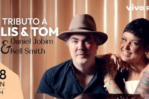 DANIEL JOBIM & KELL SMITH - TRIBUTO A ELIS & TOM NO VIVO RIO