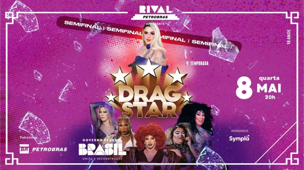 DRAGSTAR – SEMIFINAL NO TEATRO RIVAL PETROBRAS