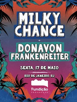 Donavon Frankenreiter e Milky Chance na FUNDIÇÃO PROGRESSO