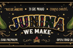 JUNINA WE MAKE l Open Bar & Open Food Junino