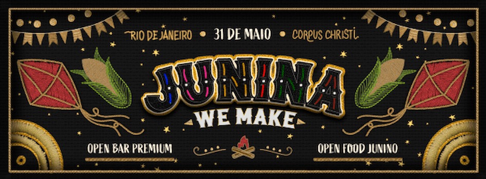 JUNINA WE MAKE l Open Bar & Open Food Junino