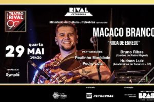 MESTRE MACACO BRANCO E SUA RODA DE ENREDO NO TEATRO RIVAL PETROBRAS