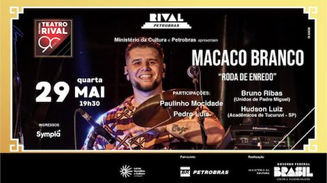MESTRE MACACO BRANCO E SUA RODA DE ENREDO NO TEATRO RIVAL PETROBRAS