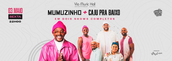 Mumuzinho e Caju pra Baixo na VIA MUSIC HALL