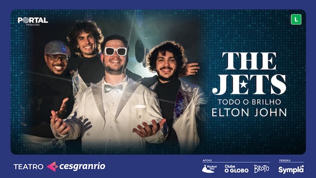THE JETS - TODO O BRIHLO DE ELTON JOHN no Teatro Cesgranrio