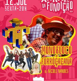 ARRAIÁ DA FUNDIÇÃO COM MONOBLOCO E FORROÇACANA NO FUNDIÇÃO PROGRESSO