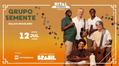 GRUPO SEMENTE NO SHOW “BALAIO BRASILEIRO” NO TEATRO RIVAL PETROBRAS