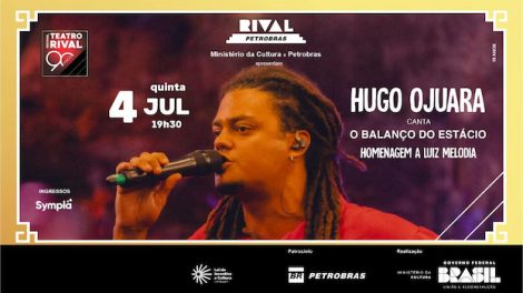 HUGO OJUARA CANTA O BALANÇO DO ESTÁCIO HOMENAGEM A LUIZ MELODIA NO TEATRO RIVAL PETROBRAS