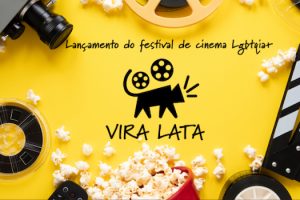 Lançamento do festival de cinema Lgbtqia+ Vira Lata no Novo Cine Joia