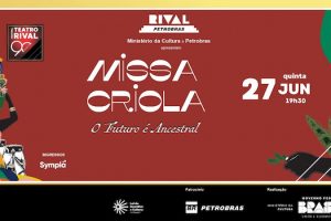 MISSA CRIOLA EM “O FUTURO É ANCESTRAL” NO TEATRO RIVAL PETROBRAS