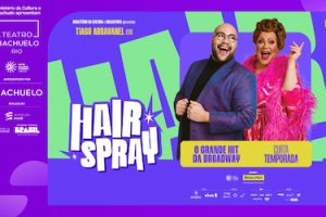 MUSICAL HAIRSPRAY NO TEATRO RIACHUELO - RJ