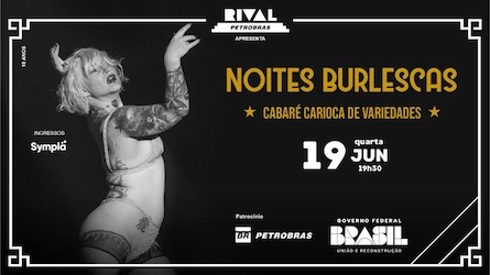 NOITES BURLESCAS COM O CABARÉ CARIOCA DE VARIEDADES NO TEATRO RIVAL PETROBRAS