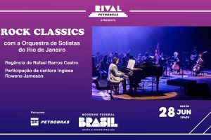 “ROCK CLASSICS” COM A ORQUESTRA DE SOLISTAS DO RIO DE JANEIRO NO TEATRO RIVAL PETROBRAS