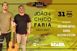 JOÃO FARIA E CHICO FARIA EM “MANO A MANO” NO TEATRO RIVAL PETROBRAS