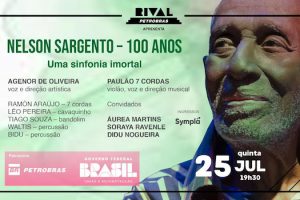 “NELSON SARGENTO 100 ANOS – UMA SINFONIA IMORTAL” NO TEATRO RIVAL PETROBRAS
