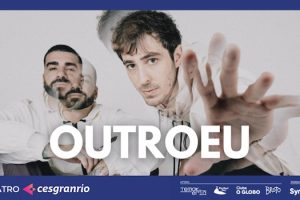 OUTROEU - VOZ, VIOLÃO E SANFONA no Teatro Cesgranrio