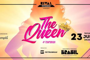 THE QUEEN BRASIL – QUARTA TEMPORADA NO TEATRO RIVAL PETROBRAS