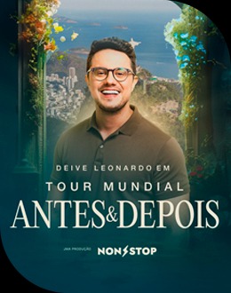 Tour mundial Antes & Depois – Deive Leonardo no RIO ARENA - RJ