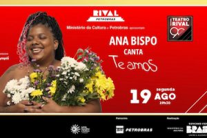 ANA BISPO NO SHOW “TE AMOS” NO TEATRO RIVAL PETROBRAS