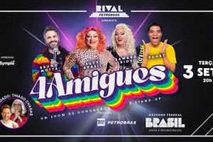BRUNO MOTTA, SUZY BRASIL, SAMARA RIOS E PAHBY EM “4 AMIGUES” NO TEATRO RIVAL PETROBRAS