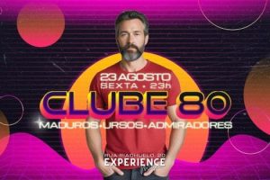 CLUBE 80 - 23/08 (SEXTA) - EXPERIENCE MUSIC (LAPA)