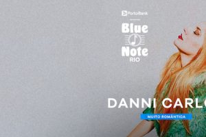 DANNI CARLOS – MUITO ROMÂNTICA no BLUE NOTE - RJ