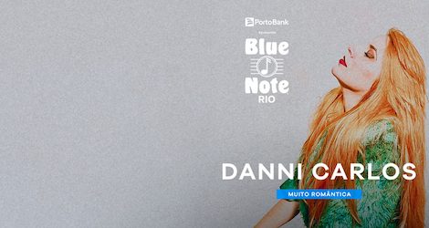 DANNI CARLOS – MUITO ROMÂNTICA no BLUE NOTE - RJ