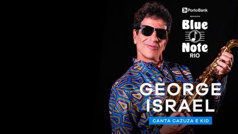 GEORGE ISRAEL CANTA CAZUZA E KID no BLUE NOTE - RJ