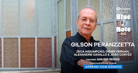 GILSON PERANZZETTA - LANÇAMENTO DO ÁLBUM "APRENDI COM DONATO no BLUE NOTE - RJ