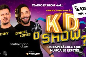 KD O SHOW?! - Kwesny e Daniel Lopes" no TEATRO FASHION MALL - RJ