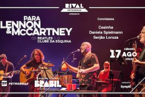 PARA LENNON & MCCARTNEY – OS BEATLES E O CLUBE DA ESQUINA NO TEATRO RIVAL PETROBRAS