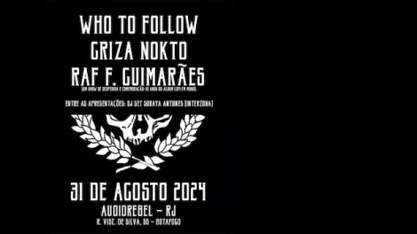 Raf F. Guimarães + Griza Nokto + Who to Follow na Áudio Rebel