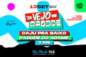 Caju pra Baixo, Pagode do Adame e Yan na VIA MUSIC HALL