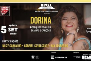 DORINA APRESENTA “BOTEQUIM DO ALDIR: SAMBAS E CANÇÕES NO TEATRO RIVAL PETROBRAS