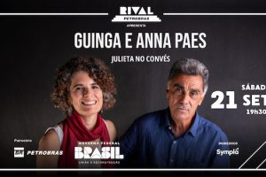 GUINGA E ANNA PAES EM "JULIETA NO CONVÉS" NO TEATRO RIVAL PETROBRAS