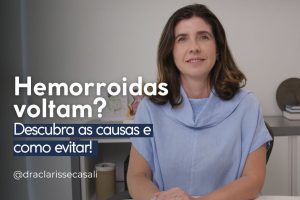 Hemorroidas Voltam? Descubra as Causas e Como Evitar!